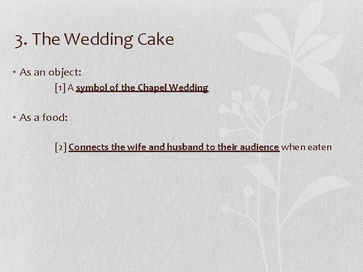3. The Wedding Cake • As an object: [1] A symbol of the Chapel
