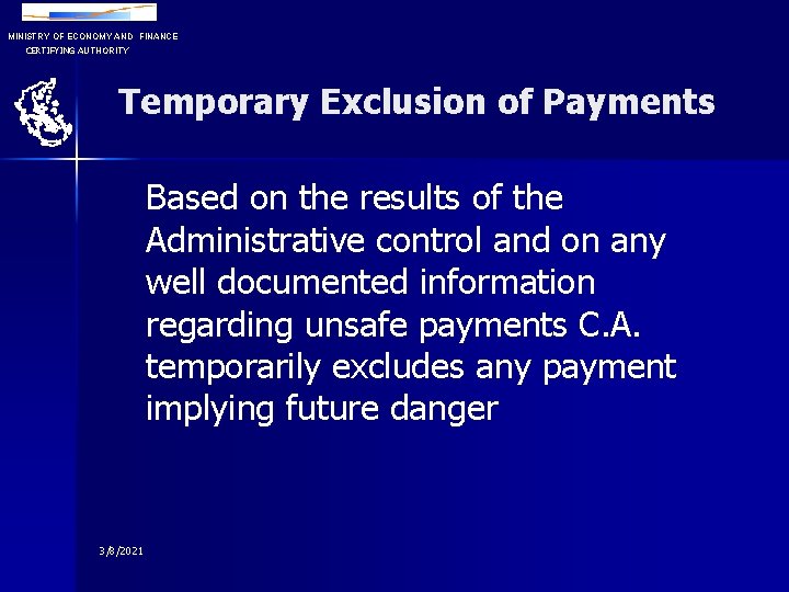 MINISTRY OF ECONOMY AND FINANCE CERTIFYING AUTHORITY Temporary Exclusion of Payments Based on the