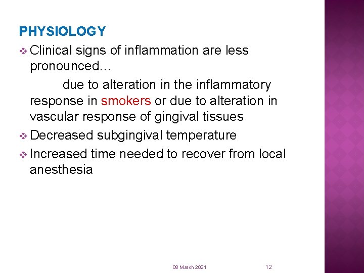 PHYSIOLOGY v Clinical signs of inflammation are less pronounced… due to alteration in the
