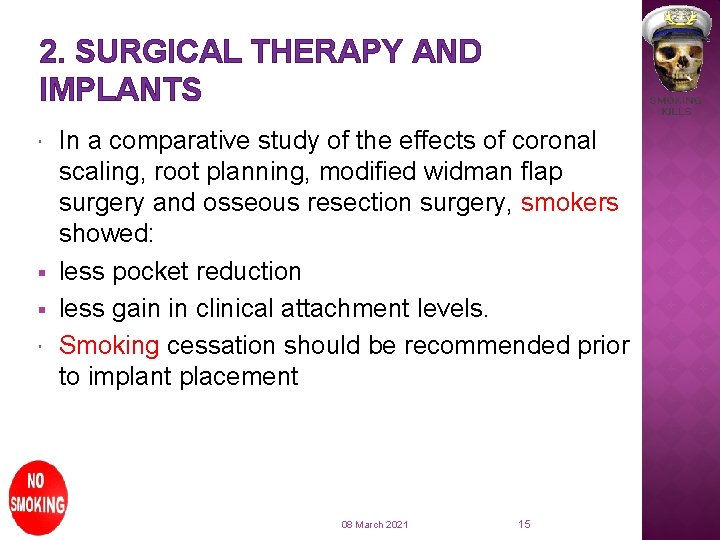 2. SURGICAL THERAPY AND IMPLANTS § § In a comparative study of the effects