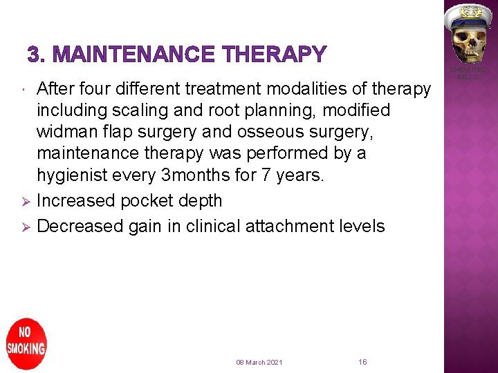 3. MAINTENANCE THERAPY After four different treatment modalities of therapy including scaling and root
