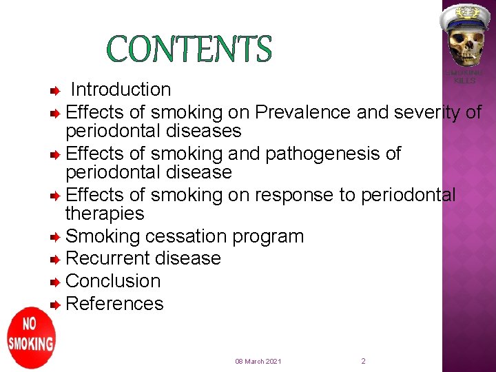 CONTENTS Introduction Effects of smoking on Prevalence and severity of periodontal diseases Effects of
