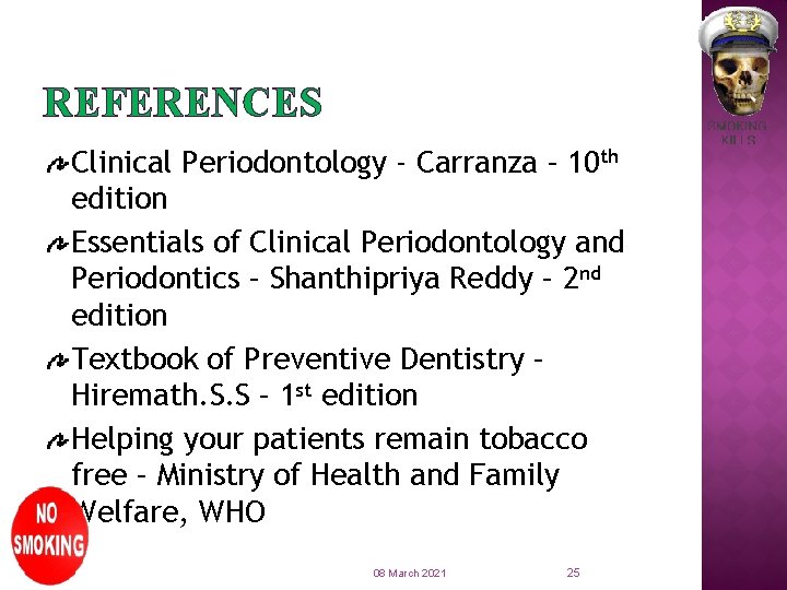 REFERENCES Clinical Periodontology - Carranza – 10 th edition Essentials of Clinical Periodontology and