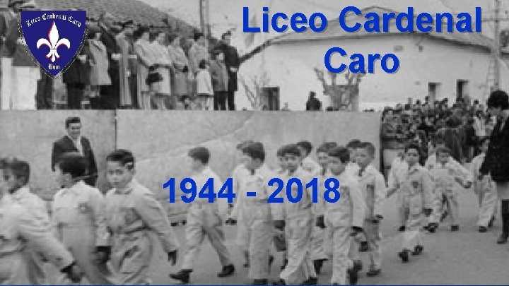 Liceo Cardenal Caro 1944 - 2018 