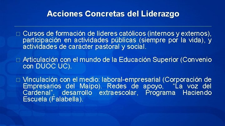 Acciones Concretas del Liderazgo � Cursos de formación de líderes católicos (internos y externos),