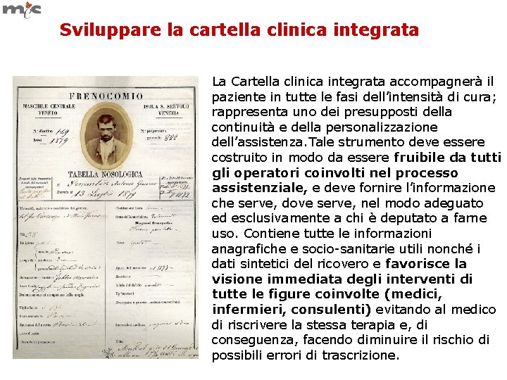 Sviluppare la cartella clinica integrata La Cartella clinica integrata accompagnerà il paziente in tutte