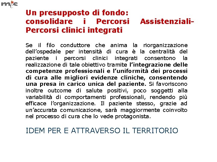 Un presupposto di fondo: consolidare i Percorsi clinici integrati Assistenziali- Se il filo conduttore