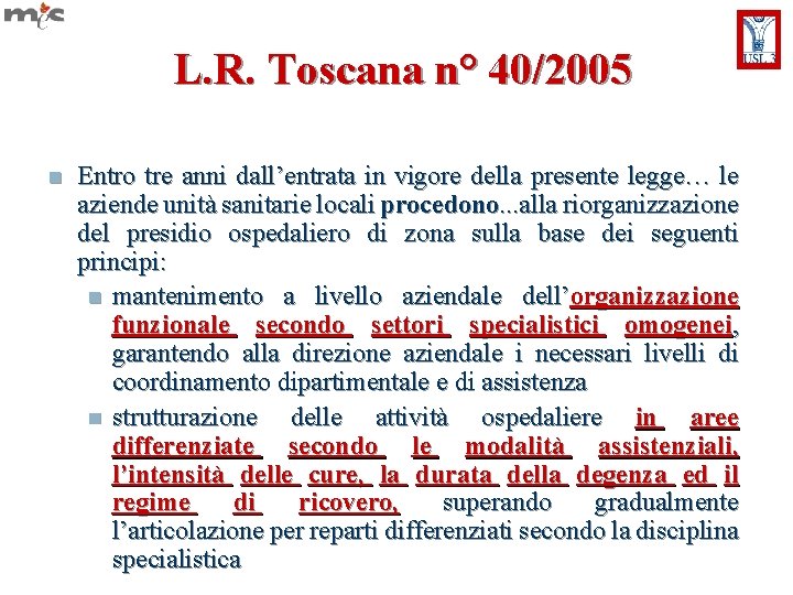 L. R. Toscana n° 40/2005 n Entro tre anni dall’entrata in vigore della presente