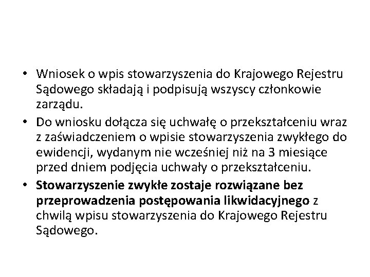  • Wniosek o wpis stowarzyszenia do Krajowego Rejestru Sądowego składają i podpisują wszyscy