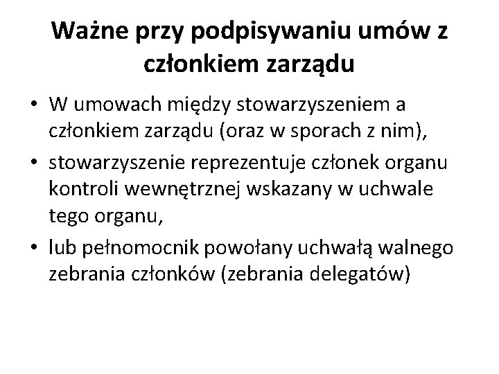 Ważne przy podpisywaniu umów z członkiem zarządu • W umowach między stowarzyszeniem a członkiem