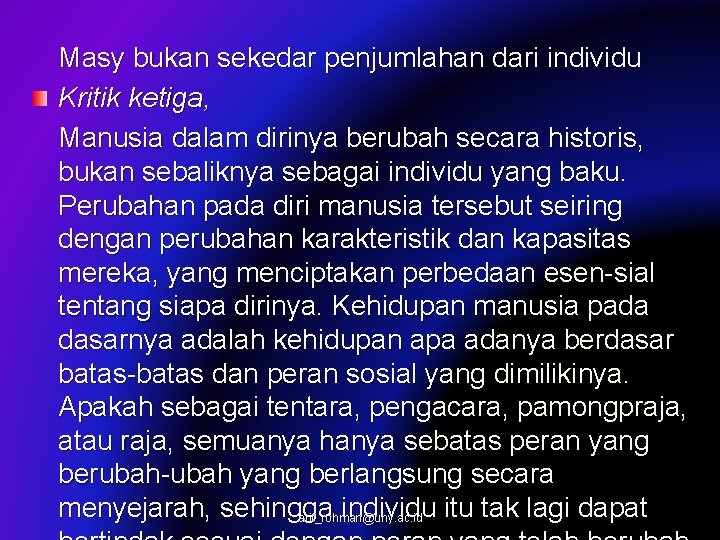 Masy bukan sekedar penjumlahan dari individu Kritik ketiga, Manusia dalam dirinya berubah secara historis,