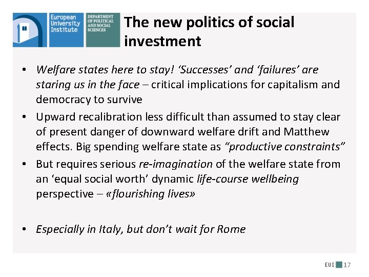 The new politics of social investment • Welfare states here to stay! ‘Successes’ and The new politics of social investment • Welfare states here to stay! ‘Successes’ and