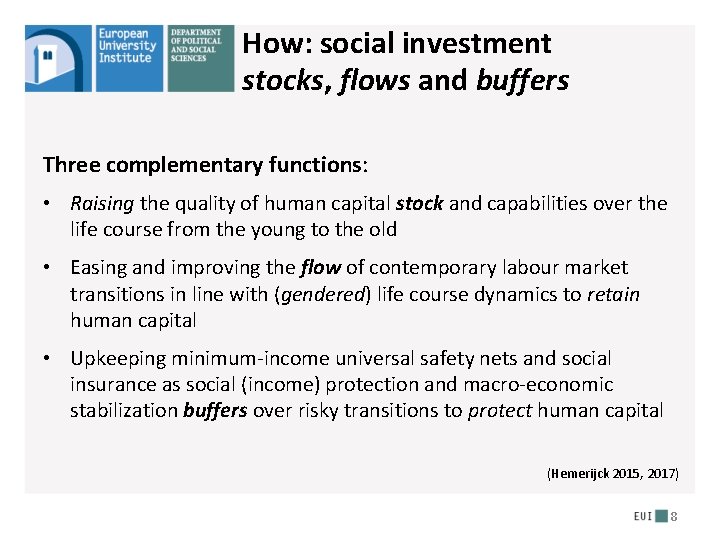 How: social investment stocks, flows and buffers Three complementary functions: • Raising the quality How: social investment stocks, flows and buffers Three complementary functions: • Raising the quality