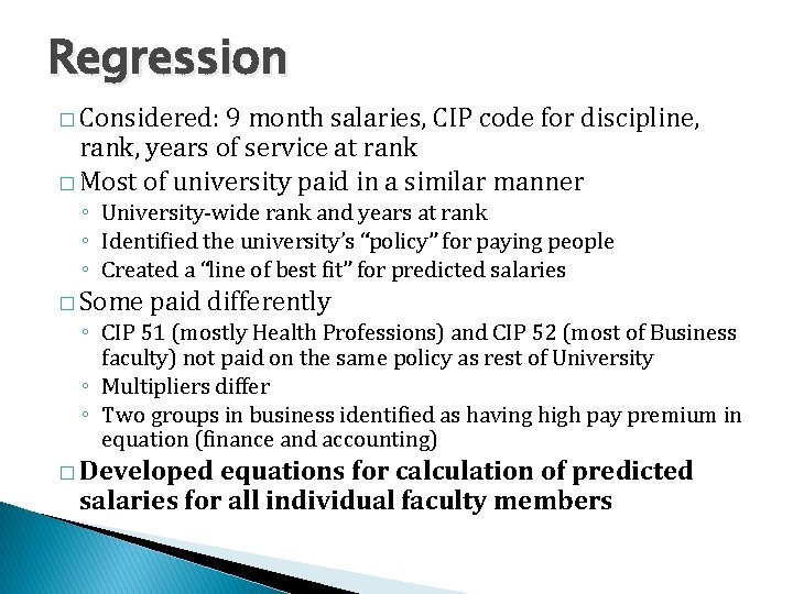 Regression � Considered: 9 month salaries, CIP code for discipline, rank, years of service