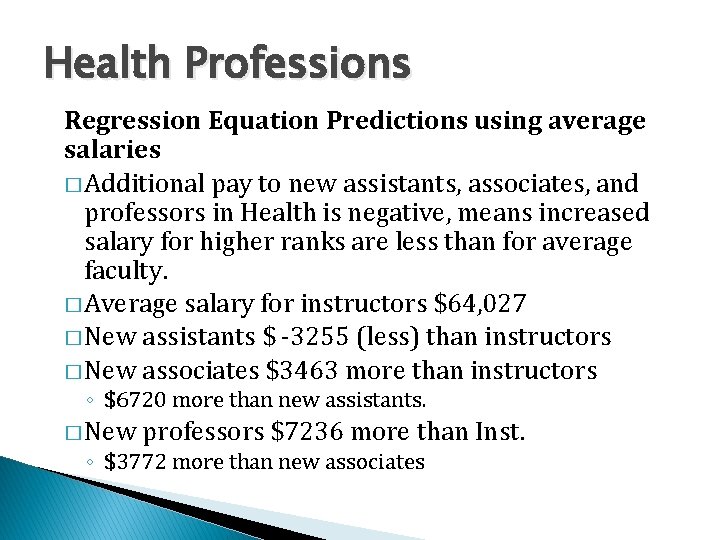 Health Professions Regression Equation Predictions using average salaries � Additional pay to new assistants,