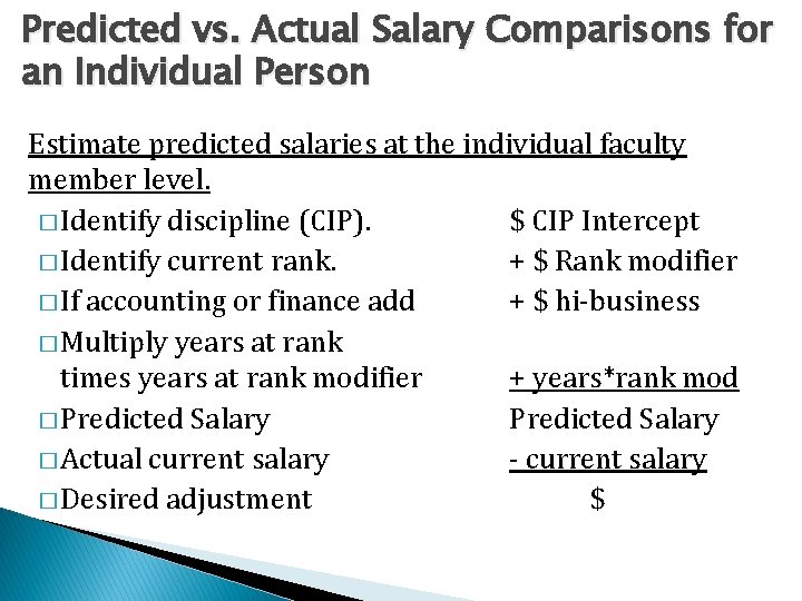 Predicted vs. Actual Salary Comparisons for an Individual Person Estimate predicted salaries at the