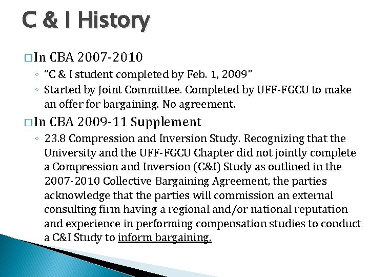 C & I History � In CBA 2007 -2010 ◦ “C & I student