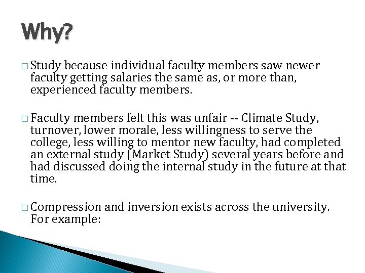 Why? � Study because individual faculty members saw newer faculty getting salaries the same