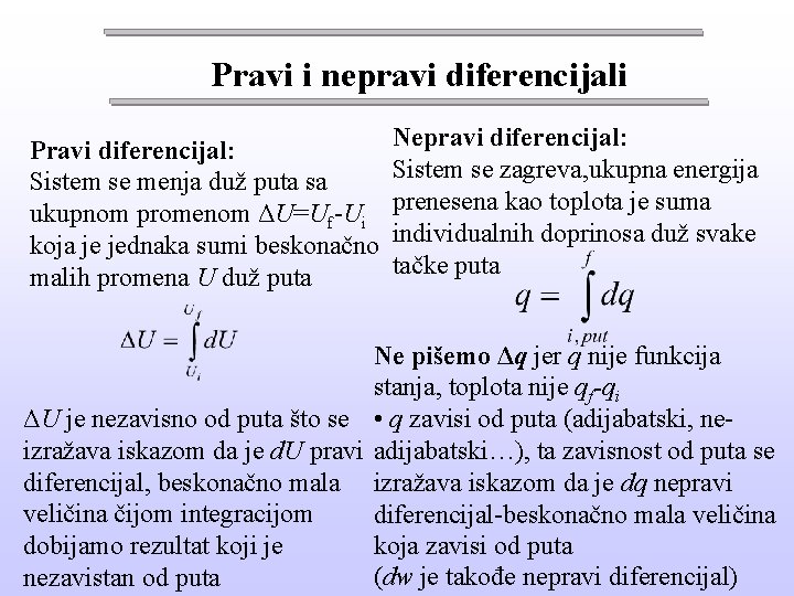 Pravi i nepravi diferencijali Pravi diferencijal: Sistem se menja duž puta sa ukupnom promenom