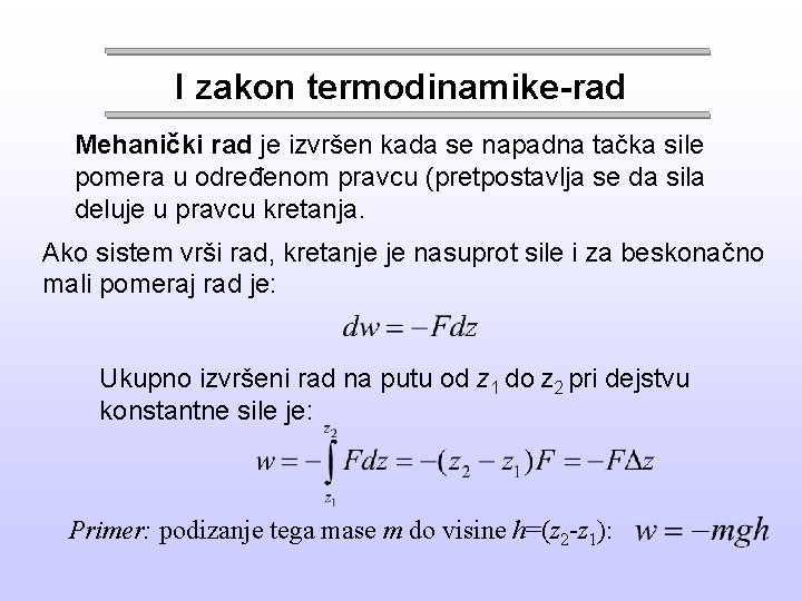 I zakon termodinamike-rad Mehanički rad je izvršen kada se napadna tačka sile pomera u