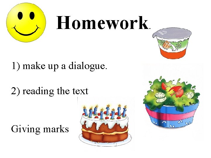 Homework. 1) make up a dialogue. 2) reading the text Giving marks 