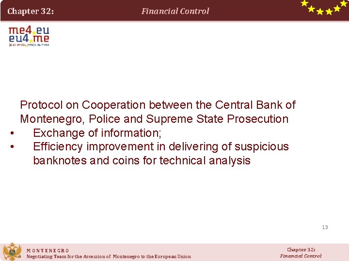 Chapter 32: Financial Control Protocol on Cooperation between the Central Bank of Montenegro, Police Chapter 32: Financial Control Protocol on Cooperation between the Central Bank of Montenegro, Police