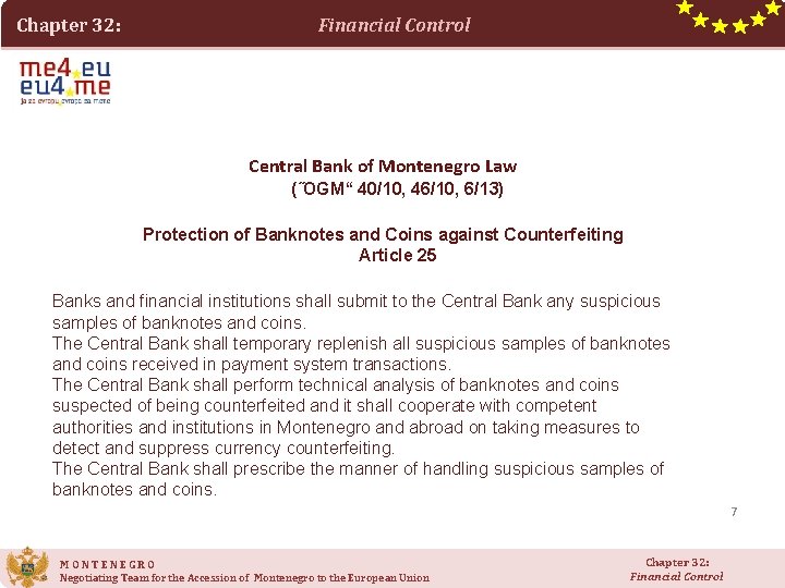 Chapter 32: Financial Control Central Bank of Montenegro Law (˝OGM“ 40/10, 46/10, 6/13) Protection