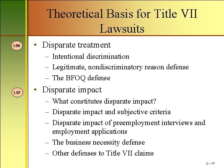 Theoretical Basis for Title VII Lawsuits L 06 • Disparate treatment – Intentional discrimination