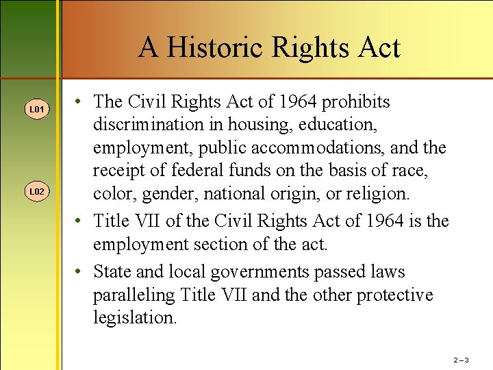 A Historic Rights Act L 01 L 02 • The Civil Rights Act of