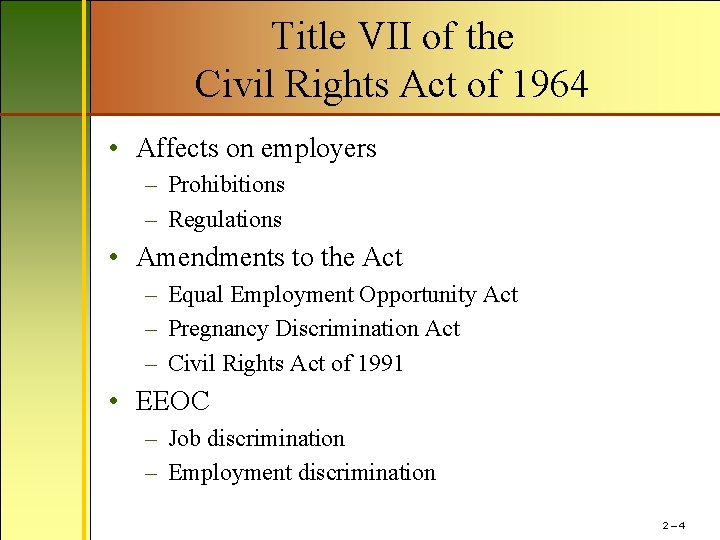 Title VII of the Civil Rights Act of 1964 • Affects on employers –