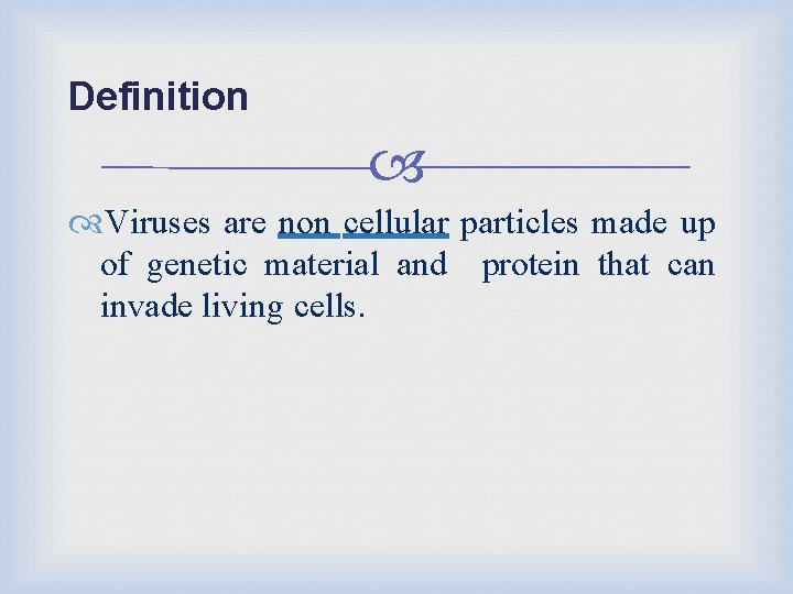 Definition Viruses are non cellular particles made up of genetic material and protein that