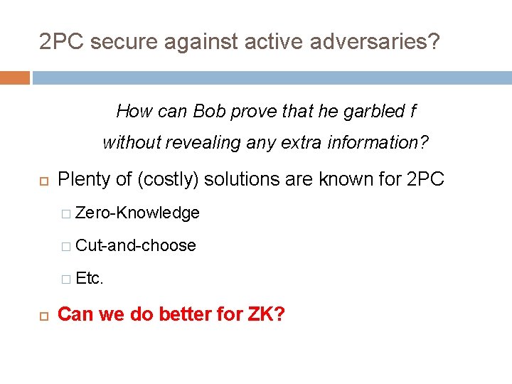 2 PC secure against active adversaries? How can Bob prove that he garbled f