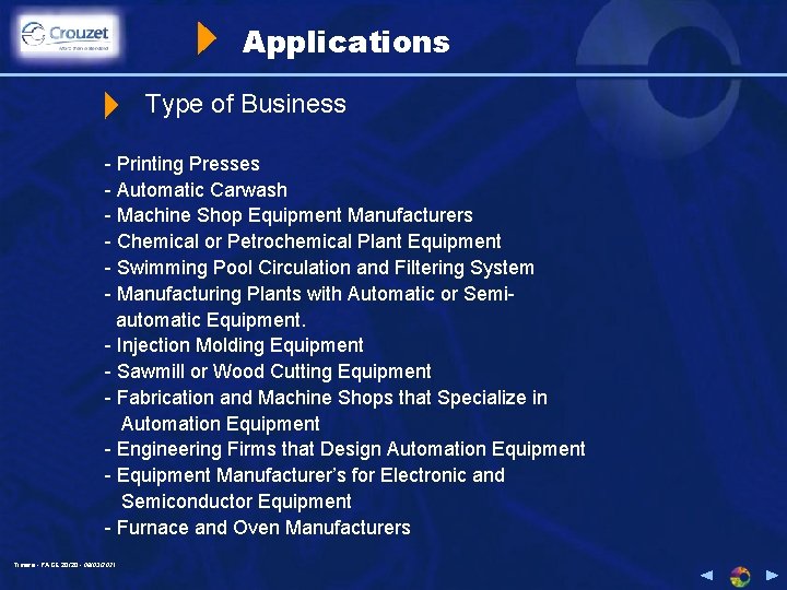 Applications Type of Business - Printing Presses - Automatic Carwash - Machine Shop Equipment