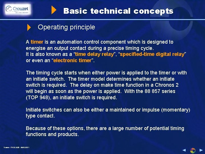 Basic technical concepts Operating principle A timer is an automation control component which is