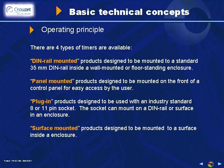 Basic technical concepts Operating principle There are 4 types of timers are available: “DIN-rail