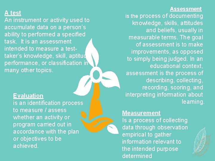 A test An instrument or activity used to accumulate data on a person’s ability