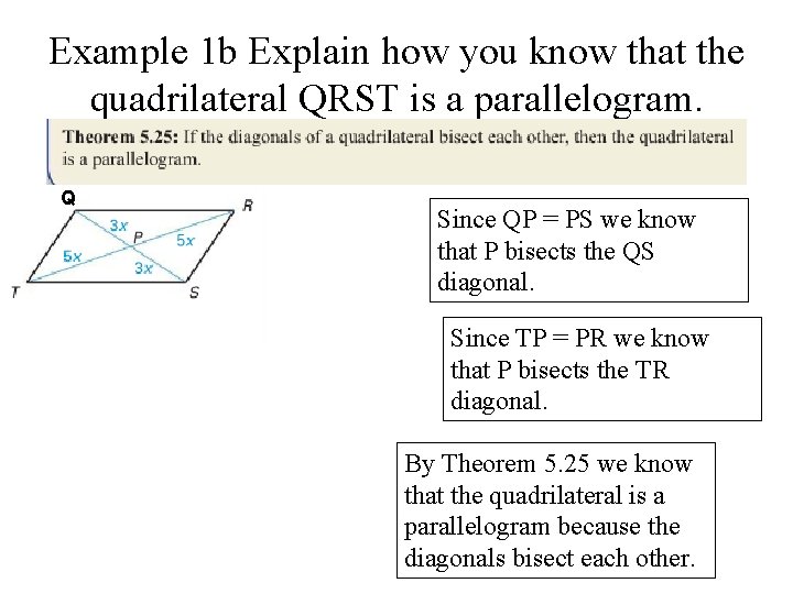 Example 1 b Explain how you know that the quadrilateral QRST is a parallelogram.