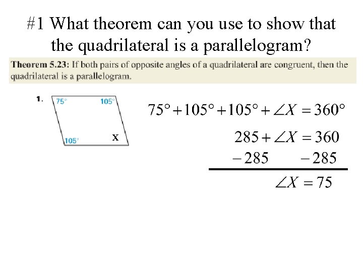 #1 What theorem can you use to show that the quadrilateral is a parallelogram?