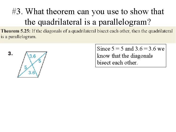 #3. What theorem can you use to show that the quadrilateral is a parallelogram?