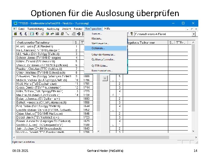 Optionen für die Auslosung überprüfen 08. 03. 2021 Gerhard Heder (He. So. Wa) 14