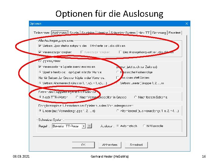 Optionen für die Auslosung 08. 03. 2021 Gerhard Heder (He. So. Wa) 16 