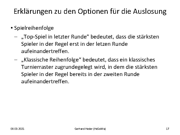 Erklärungen zu den Optionen für die Auslosung • Spielreihenfolge - „Top-Spiel in letzter Runde“