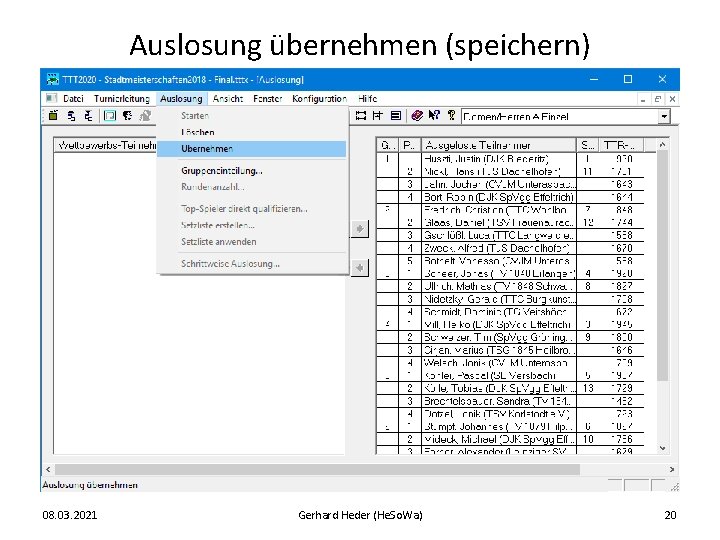 Auslosung übernehmen (speichern) 08. 03. 2021 Gerhard Heder (He. So. Wa) 20 