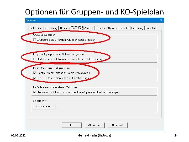 Optionen für Gruppen- und KO-Spielplan 08. 03. 2021 Gerhard Heder (He. So. Wa) 24