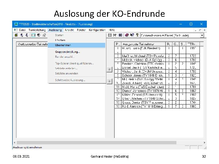 Auslosung der KO-Endrunde 08. 03. 2021 Gerhard Heder (He. So. Wa) 32 