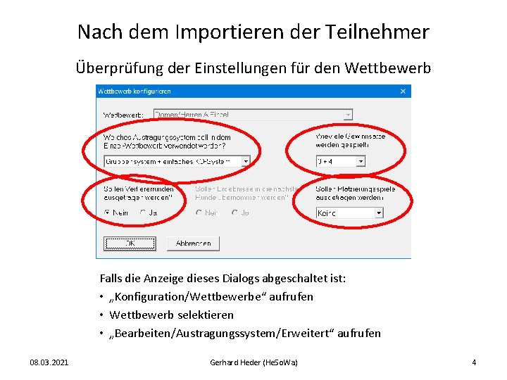 Nach dem Importieren der Teilnehmer Überprüfung der Einstellungen für den Wettbewerb Falls die Anzeige