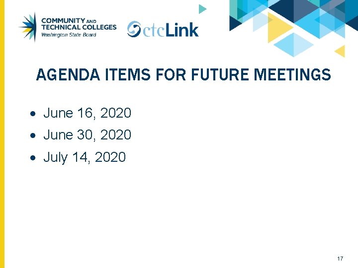 AGENDA ITEMS FOR FUTURE MEETINGS June 16, 2020 June 30, 2020 July 14, 2020