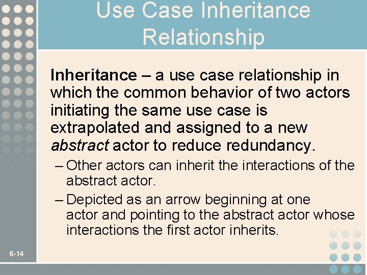 Use Case Inheritance Relationship Inheritance – a use case relationship in which the common