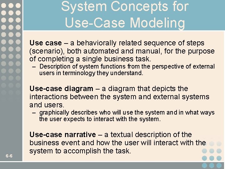 System Concepts for Use-Case Modeling Use case – a behaviorally related sequence of steps