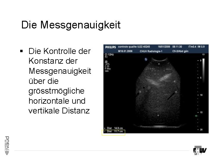 Die Messgenauigkeit § Die Kontrolle der Konstanz der Messgenauigkeit über die grösstmögliche horizontale und Die Messgenauigkeit § Die Kontrolle der Konstanz der Messgenauigkeit über die grösstmögliche horizontale und